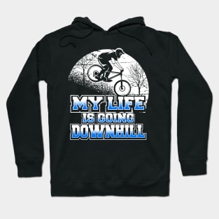 My Life is Going Downhill BMX Rider Hoodie